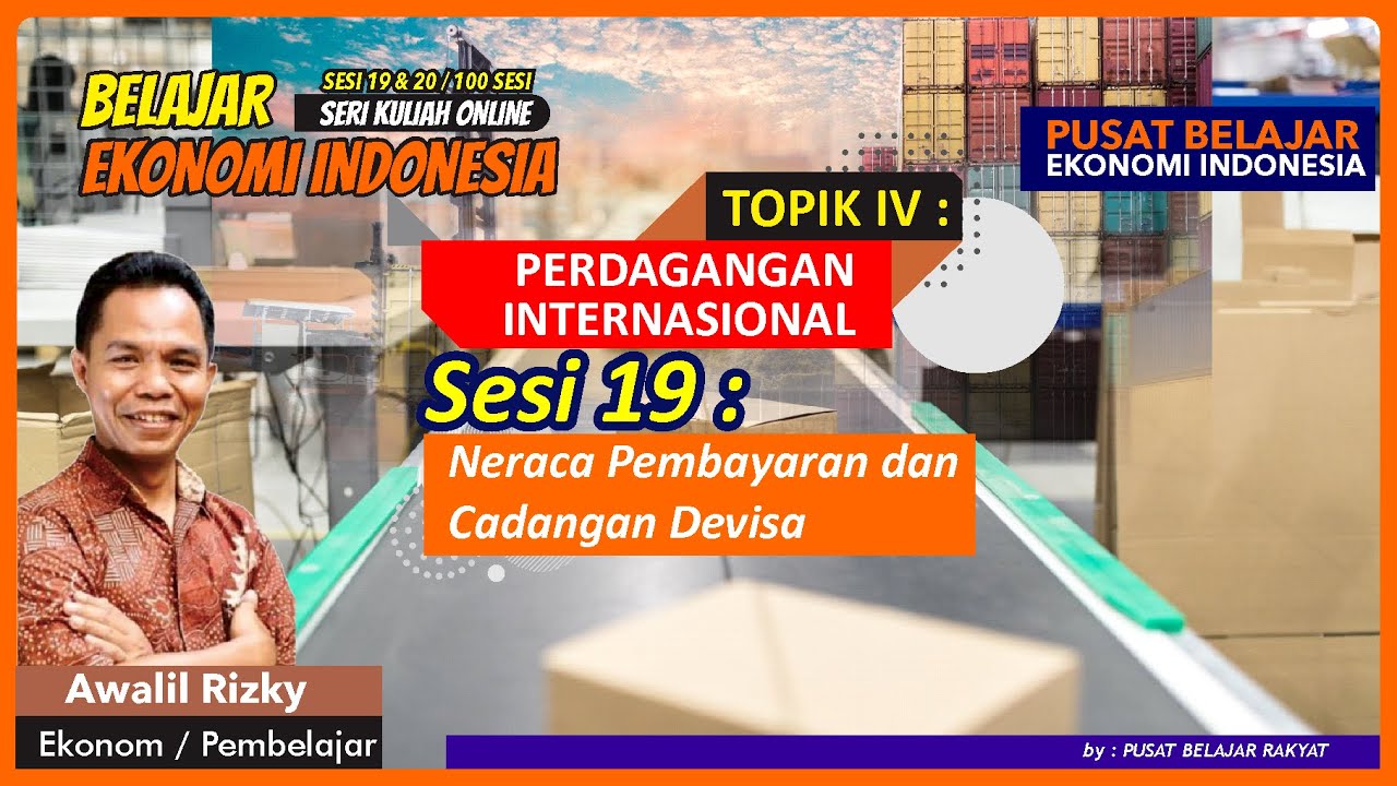 (Sesi 18) Neraca Perdagangan Indonesia (NPI) dan Cadangan Devisa