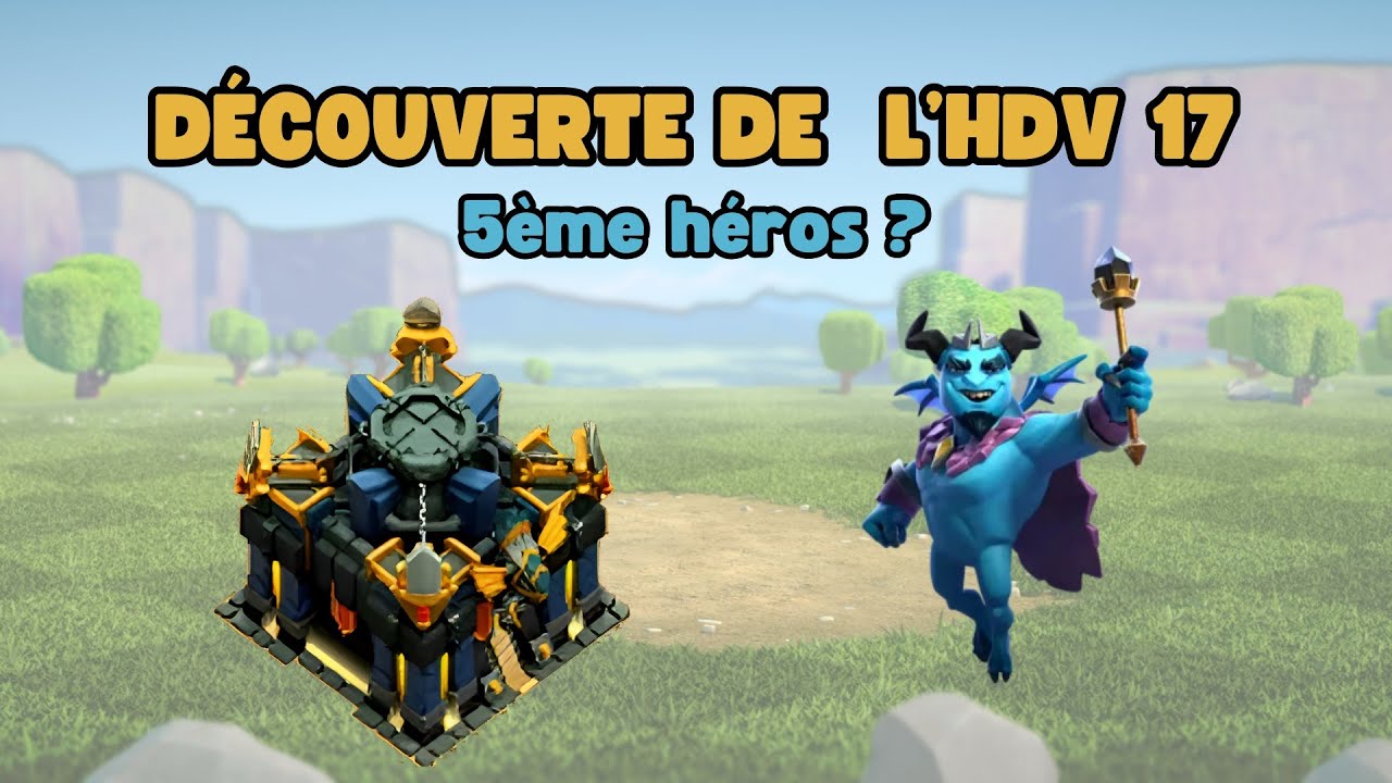 Clash of Clans | On découvre l'HDV 17 !