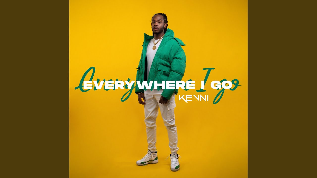 EVERYWHERE I GO