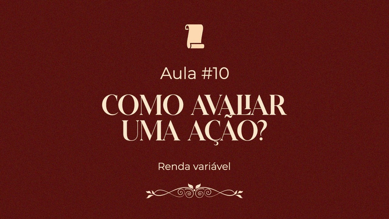Como avaliar uma ação? - Aula #10