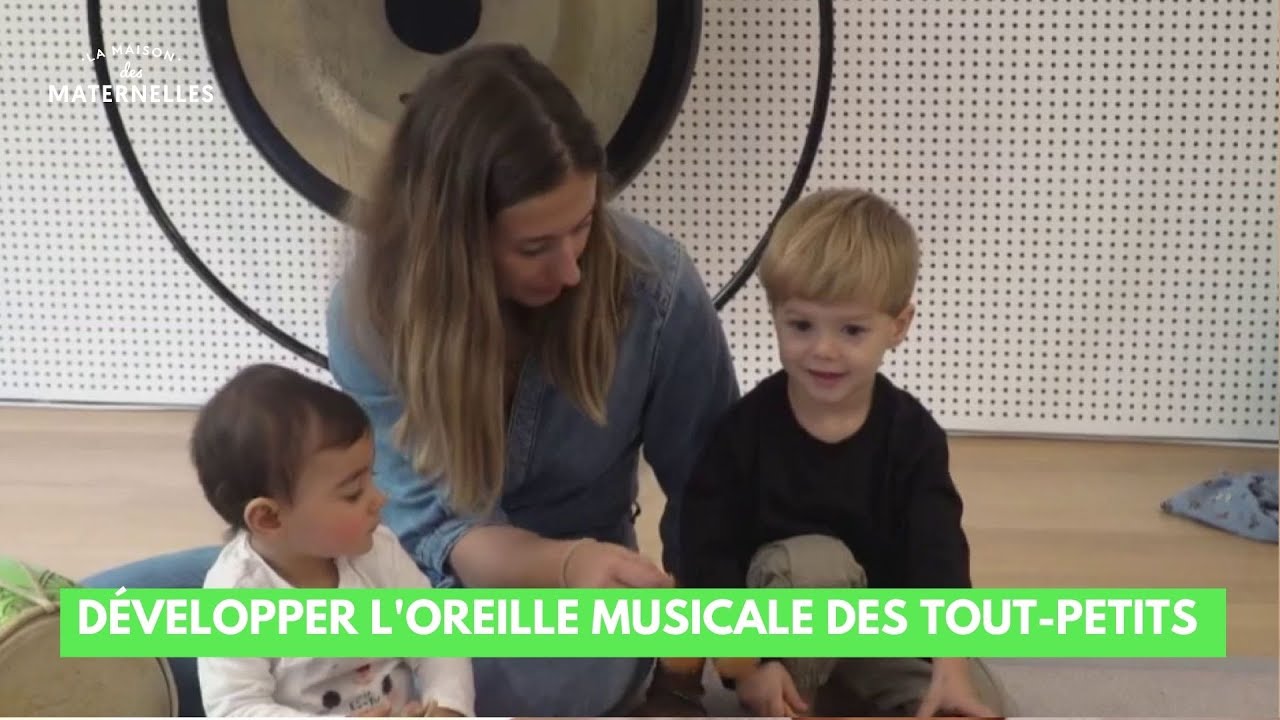 Développer l'oreille musicale des tout-petits - La Maison des maternelles #LMDM