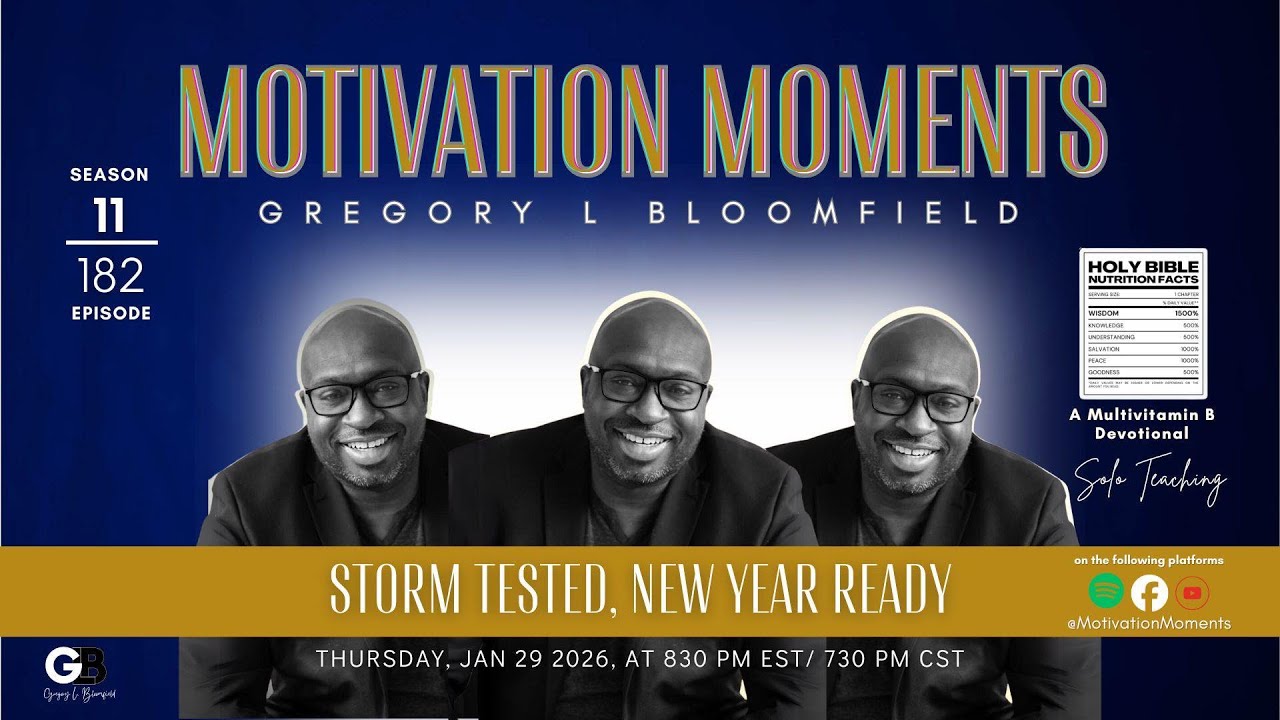 (S11, E182) Motivation Moments with Gregory Bloomfield // Storm Tested, New Year Ready 