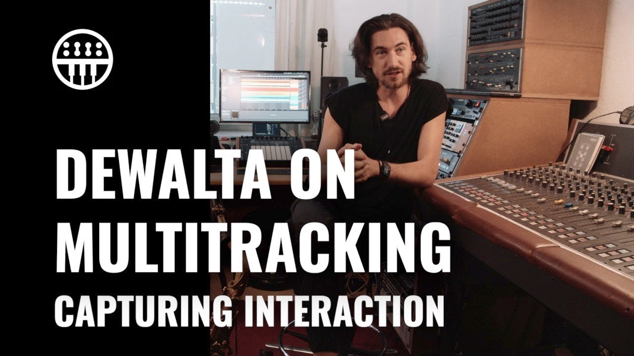 DeWalta On The Benefits Of Multitracking | Thomann