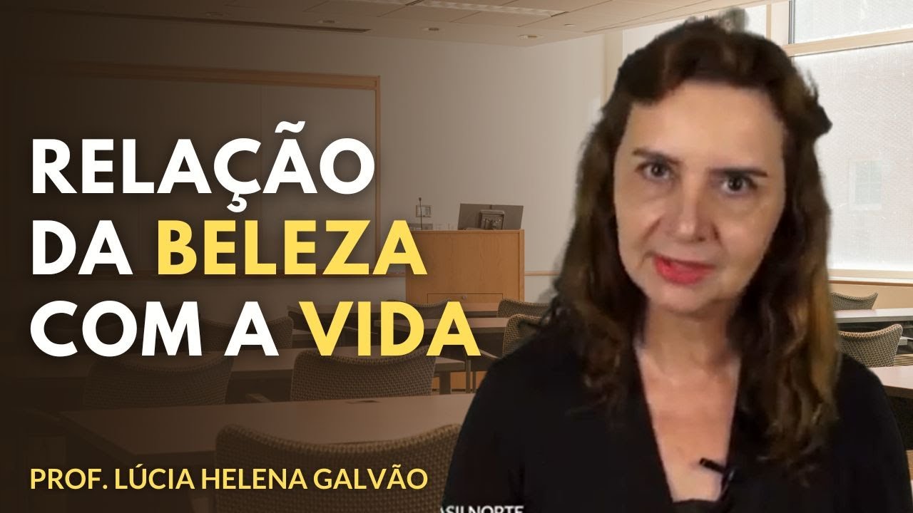 Beleza é Vida - Prof. Lúcia Helena Galvão de Nova Acrópole