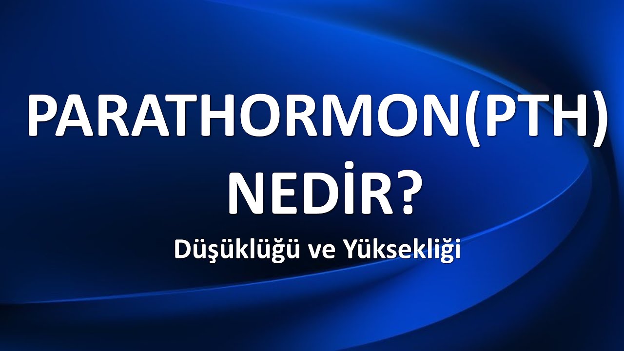 PARATHORMON NEDİR?