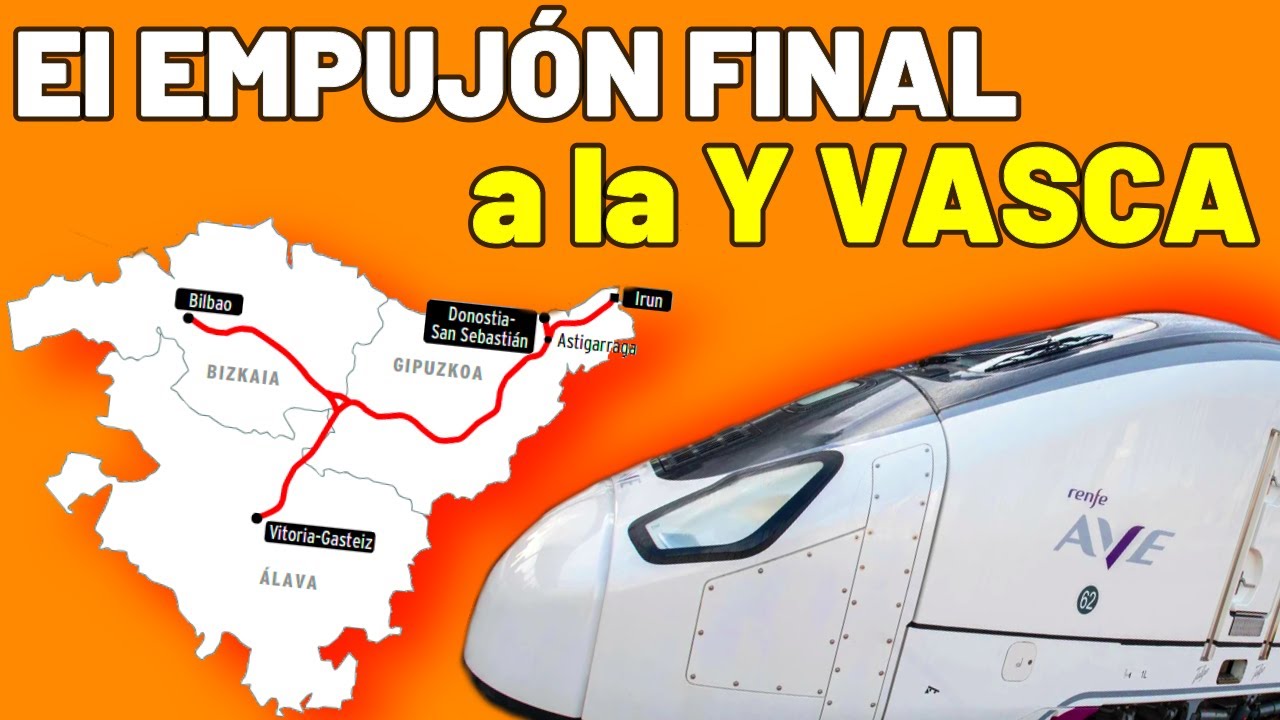 🚆 INYECCIÓN ECONÓMICA CLAVE para la Y Vasca 🚆Obras Bilbao / Vitoria / San Sebastián /Conexión Burgos