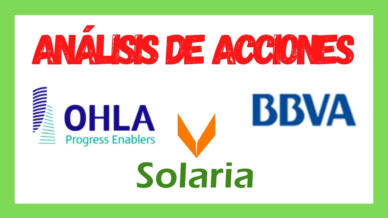 Análisis Técnico de acciones: Solaria OHLA y BBVA