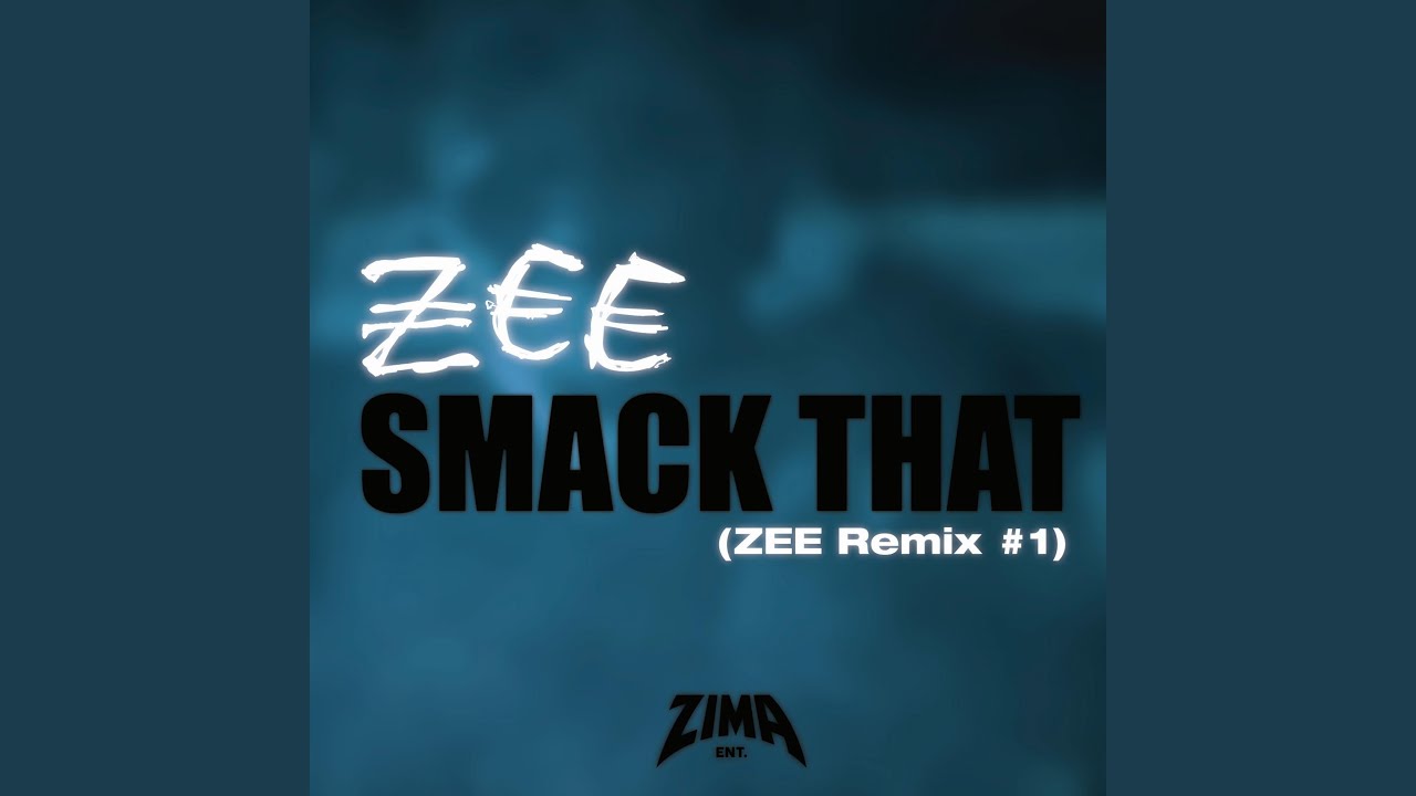 Smack That (ZEE Remix #1)