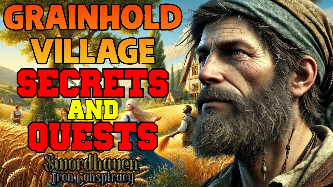 All Grainhold Quests and Secrets in Swordhaven: Iron Conspiracy
