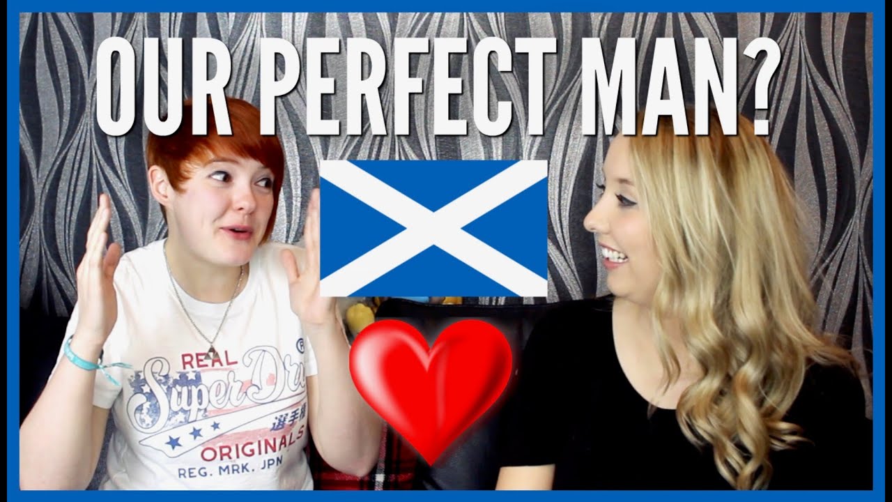 What do Scottish women look for in a man? Ft. WeeScottishLass