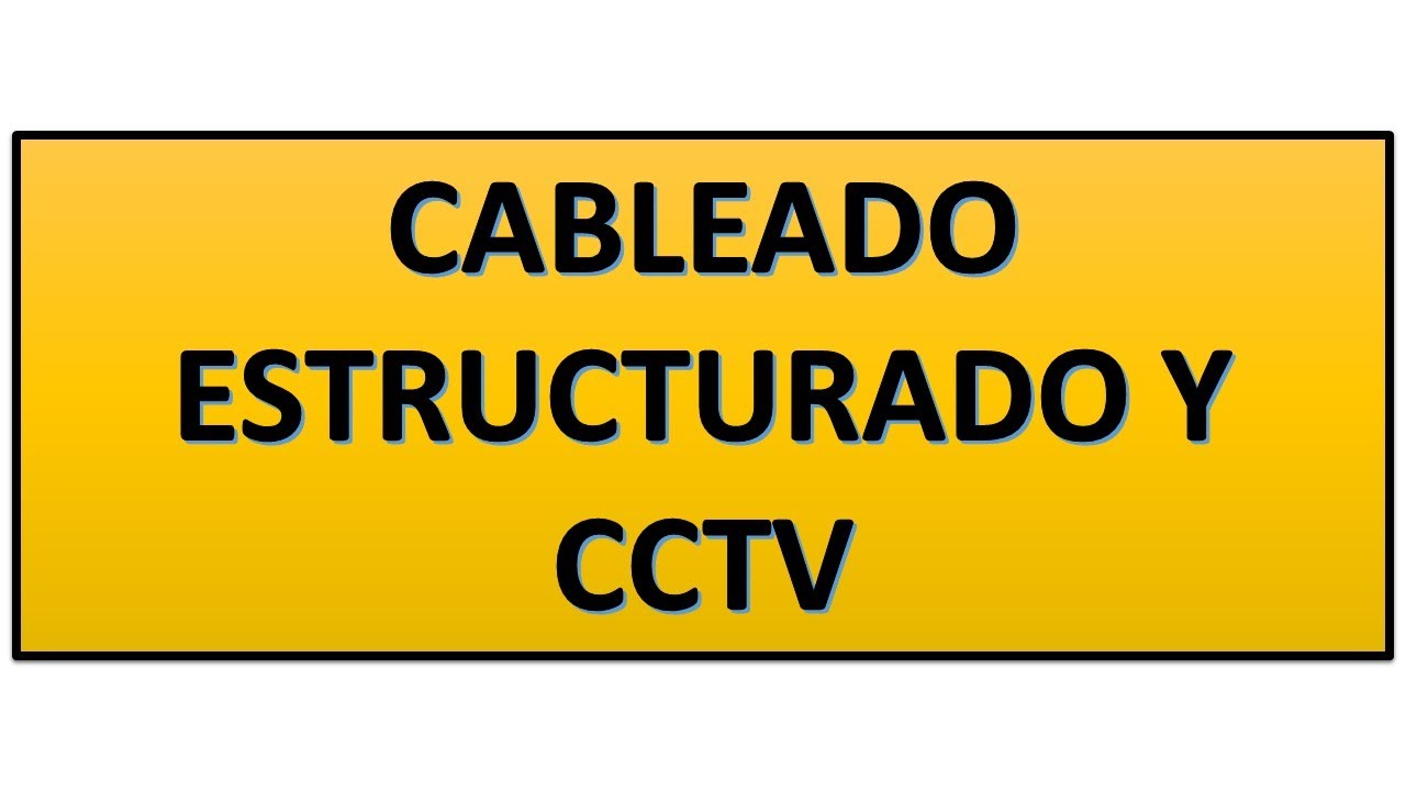 Cableado Estructurado y CCTV
