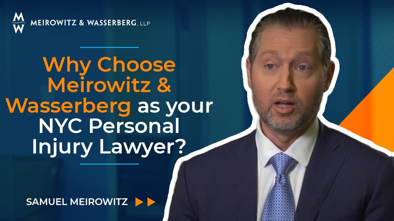 Why Choose Meirowitz & Wasserberg as your NYC Personal Injury Lawyer?