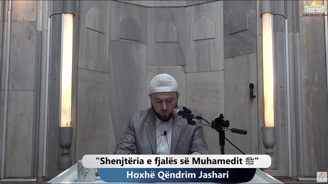 |38| Shenjtëria e fjalës së Muhamedit ﷺ - Hoxhë Qëndrim Jashari