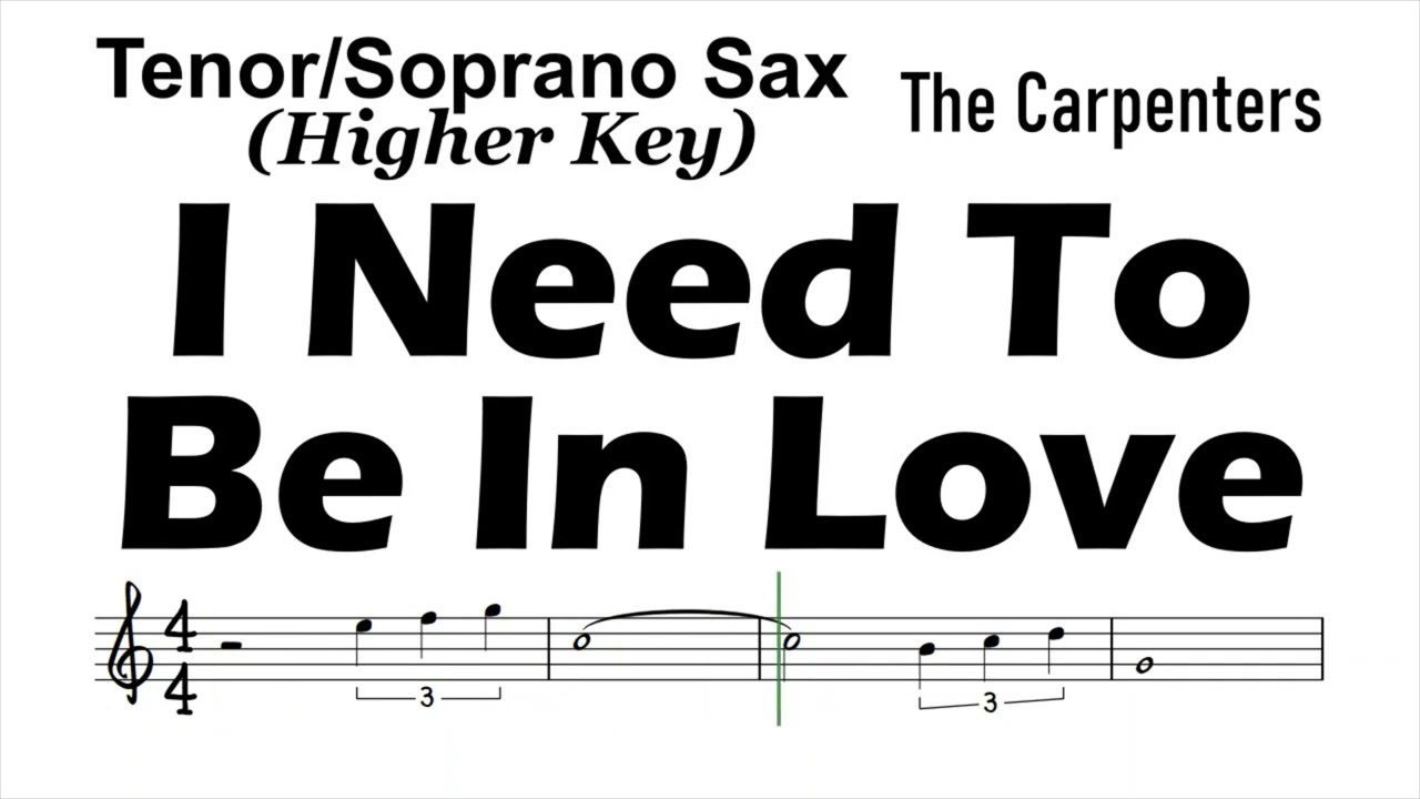I NEED TO BE IN LOVE Tenor Soprano Sax easier key Sheet Music Backing Track Play Along Partitura