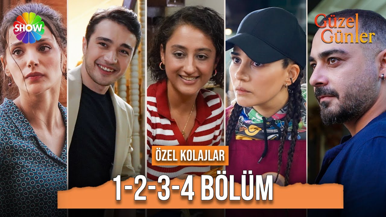 Güzel Günler 1. 2. 3. ve 4. Bölüm | Özel Kolajlar