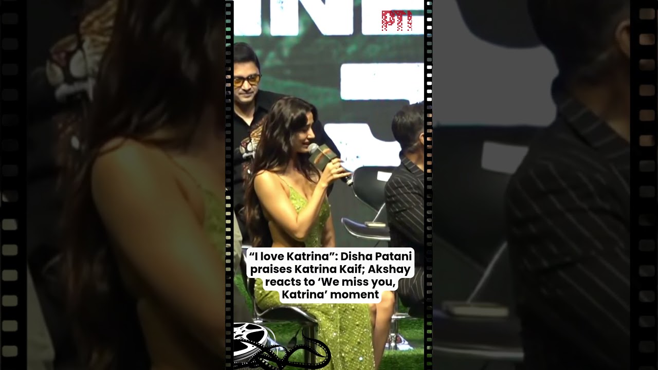 &ldquo;I love Katrina&rdquo;: Disha Patani praises Katrina Kaif; Akshay reacts to &lsquo;We miss you, Katrina&rsquo; moment