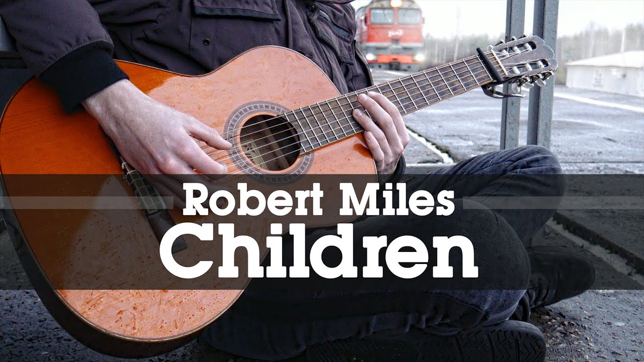 Robert Miles — Children (Guitar cover)