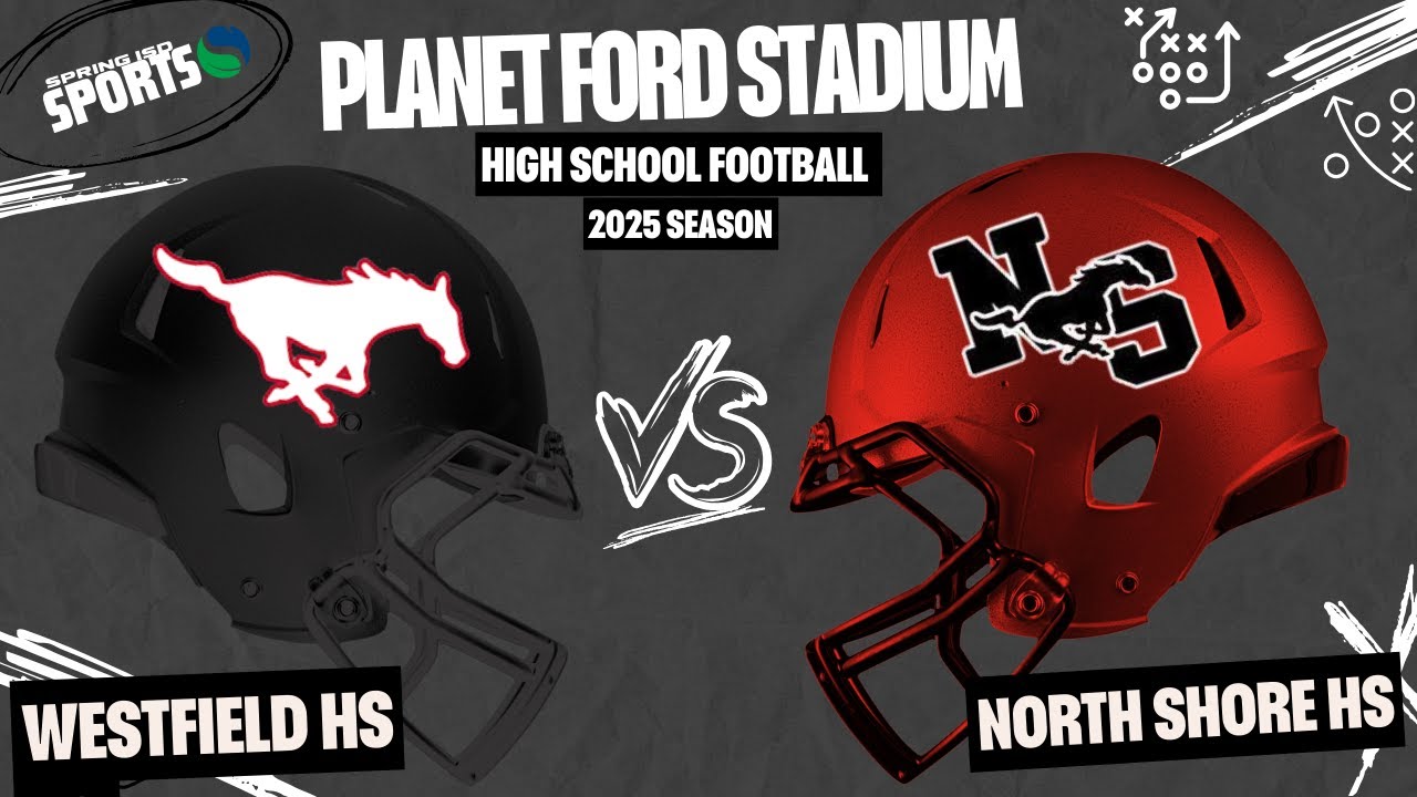 Westfield vs North Shore | 9-12-25 | Planet Ford Stadium - Spring ISD Sports