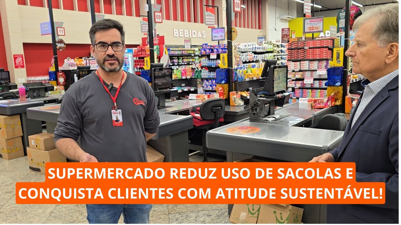 Como o Supermercado Carnetti reduziu o uso de sacolas e conquistou clientes com atitude sustent&aacute;vel