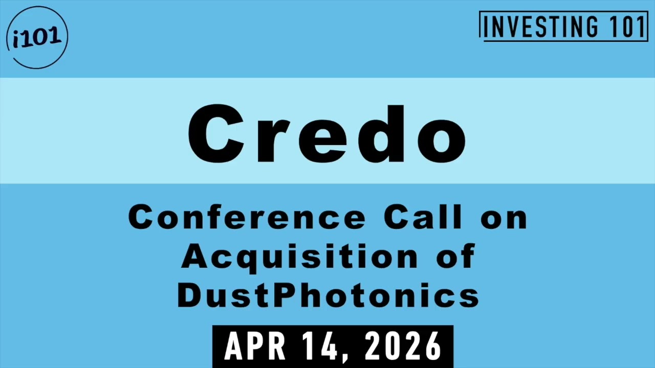 Credo Technology Group Holding Ltd Conference Call on Acquisition of DustPhotonics | April 14, 2026