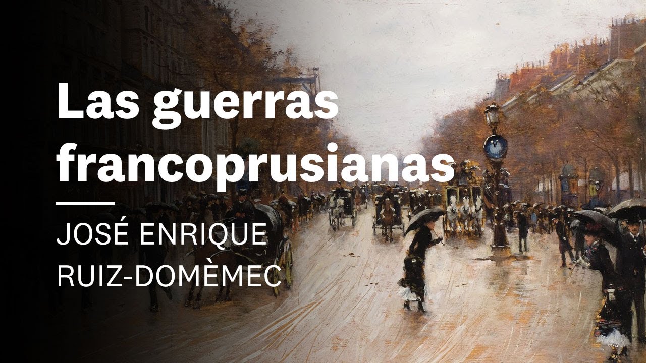 Las guerras franco-prusianas y la Comuna de París. José Enrique Ruiz-Domènec | La época burguesa #4