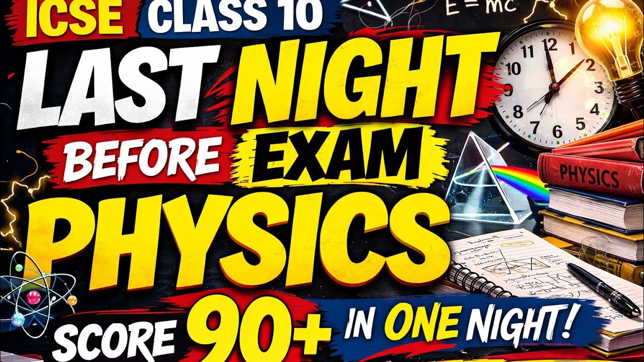 ICSE Board Physics 2026 🔥 | Last Night Revision | Most Important Topics & Questions | One Shot 