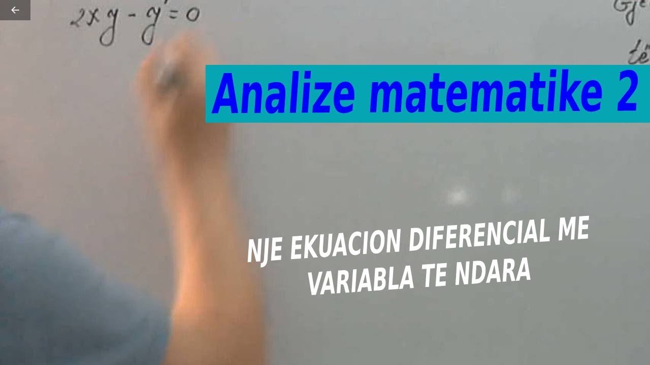 Analize 2/ Nje ekuacion diferencial me variabla te ndara