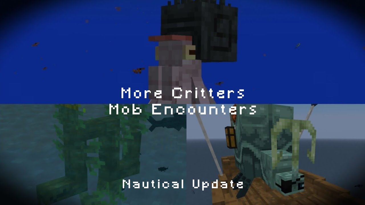 Minecraft More Critters Mob Encounters (Nautical Update) (Deadly Encounters)