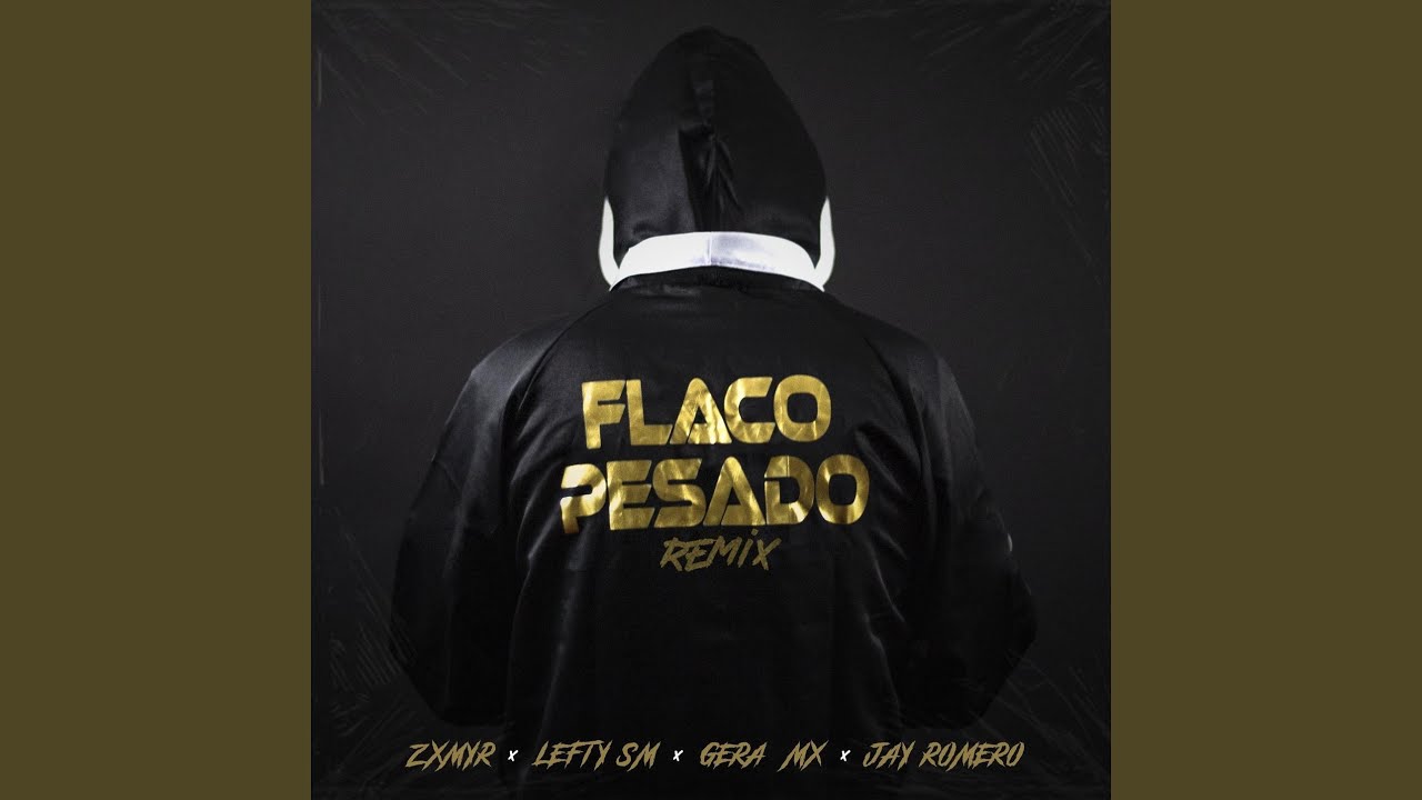 Flaco Pesado (Remix)