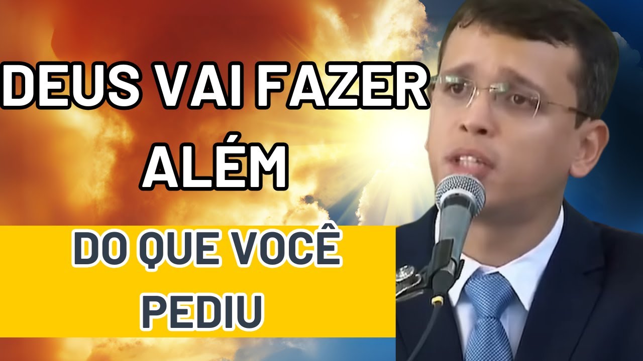 Deus Vai Fazer Além do Que Você Pediu: Pr  Renato Torres Moul