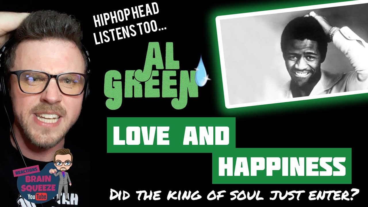 AL GREEN - LOVE AND HAPPINESS (UK Reaction) | DID THE KING OF SOUL JUST ENTER BRAIN SQUEEZE?!