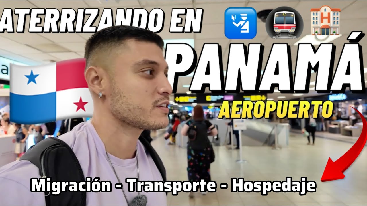 🇵🇦QUE HACER AL ATERRIZAR EN PANAMA? REQUISITOS, MIGRACIÓN, TRASNPORTE, HISPEDAJE - GUÍA PASO A PASO 