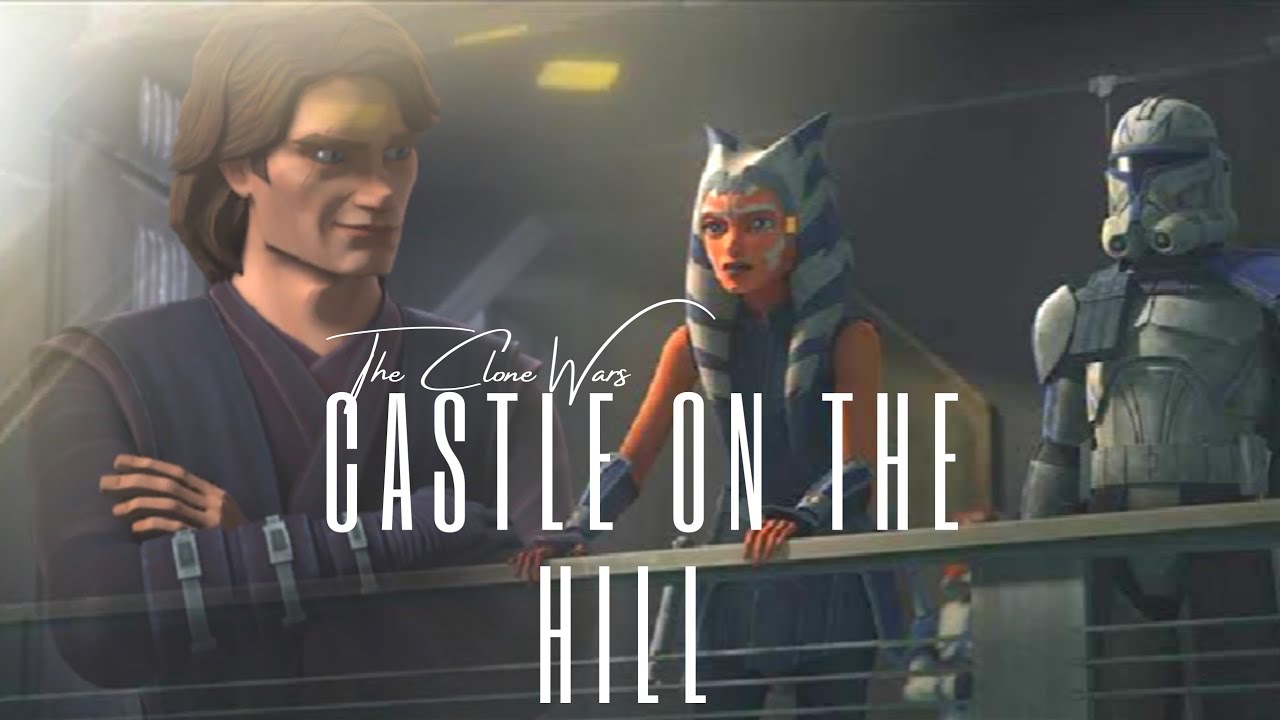The Clone Wars || Castle on The Hill