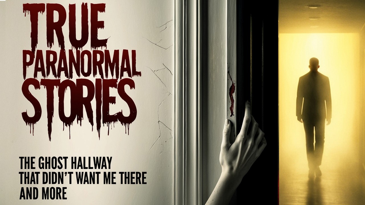 29 True Paranormal Stories | The Ghost Hallway That Didn’t Want Me There And More