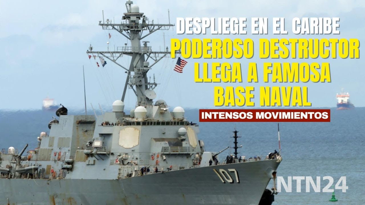 Poderoso destructor llega a famosa base en intensos movimientos navales de EE. UU. en El Caribe