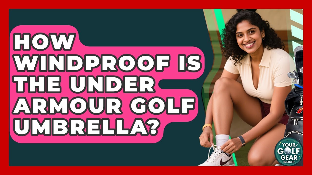 How Windproof Is The Under Armour Golf Umbrella? - Your Golf Gear Insider