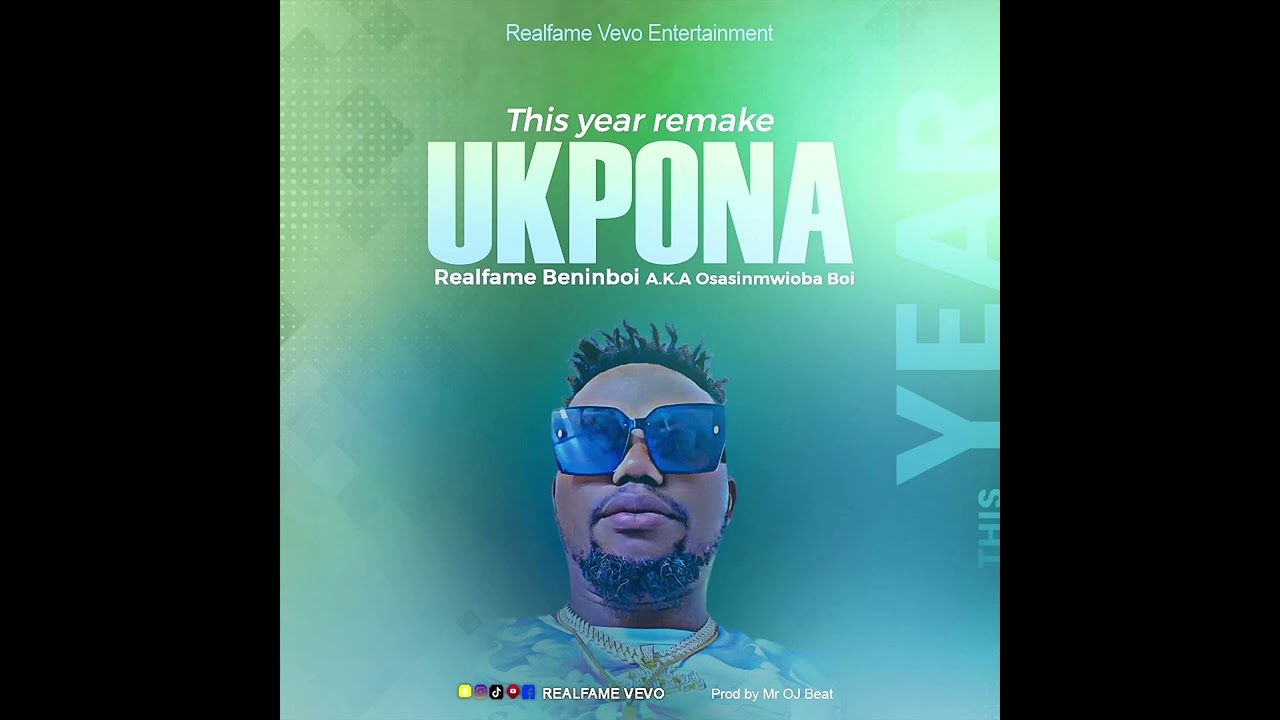 Realfame Beninboi _official audio of ukpona /this year remark