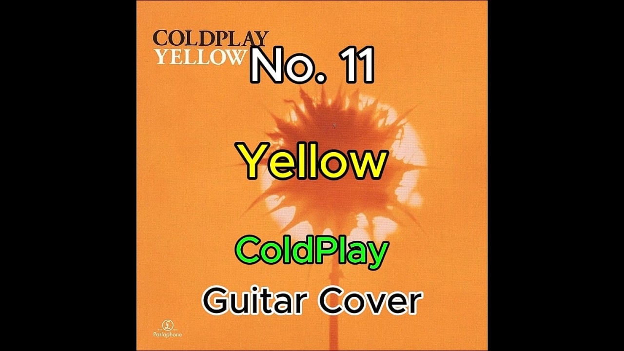 No. 11 Coldplay - Yellow Guitar Cover