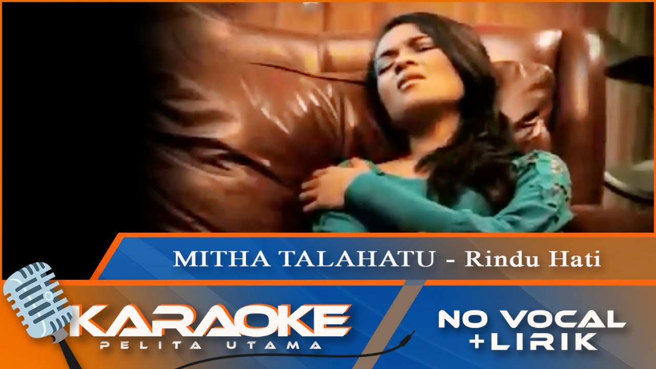 (Karaoke Version) - RINDU HATI - Mitha Talahatu | No Vocal - Minus One