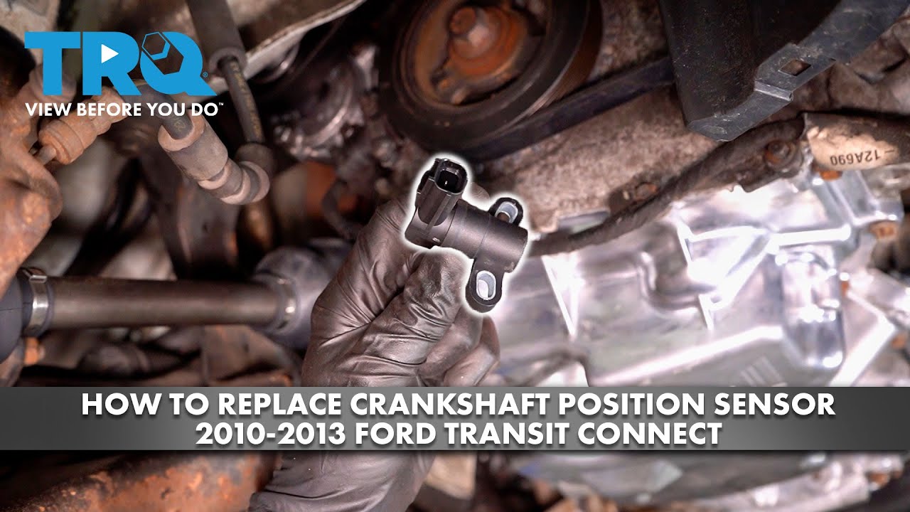 Как заменить датчик положения коленчатого вала на Ford Transit Connect 2010-2013 годов