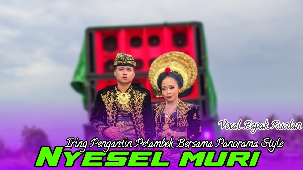 EDISI NYONGKOLAN PELAMBIK BERSAMA PANORAMA FEAT BAPAK RUSDAN LAGU SASAK || NYESEL MUDI ||