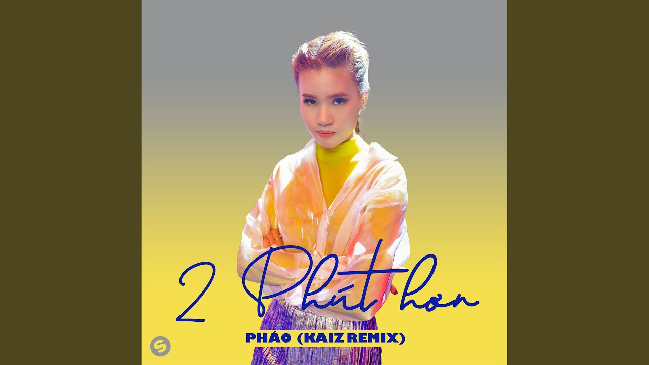 2 Phút Hơn (KAIZ Extended Remix)