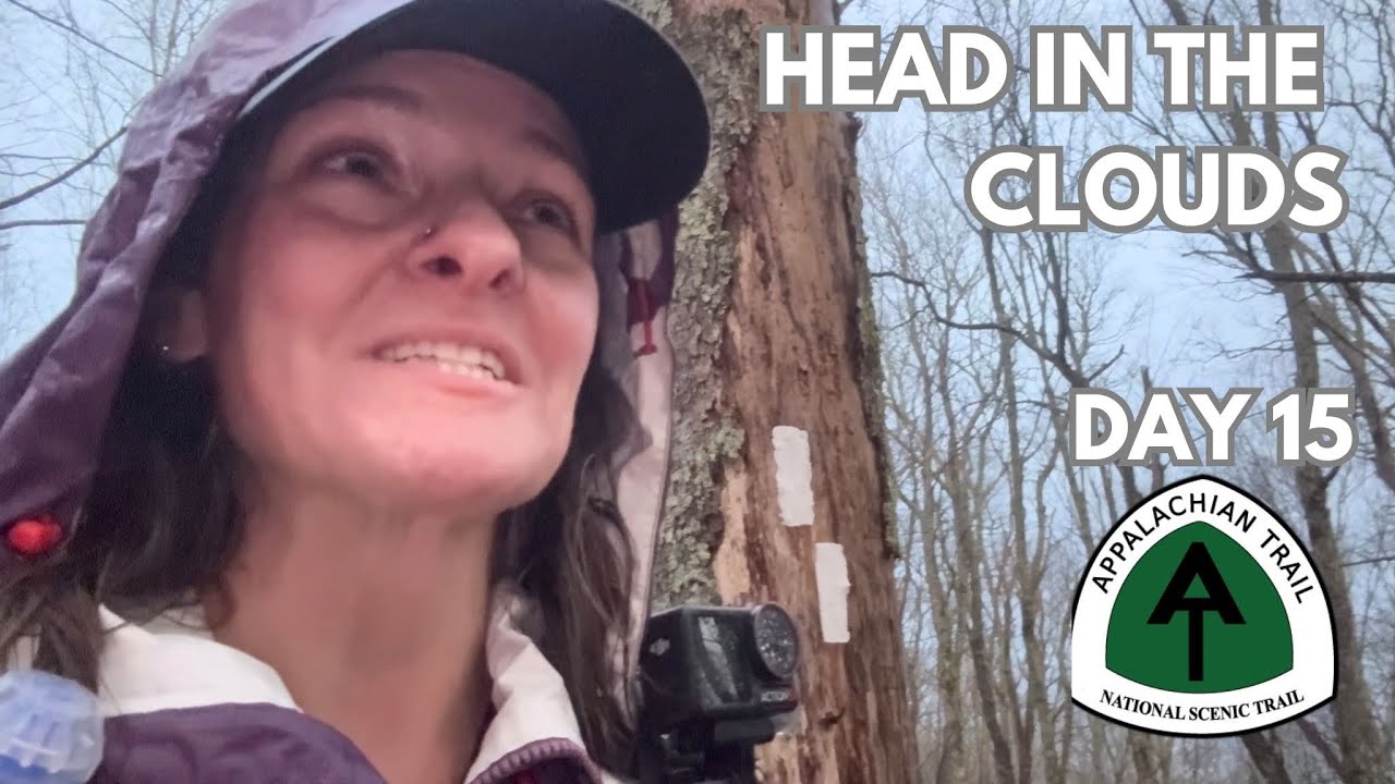 Day 15 -  Appalachian Trail 2026 - Head In The Clouds