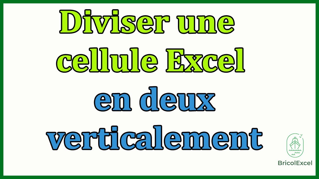 Comment diviser une cellule Excel en deux verticalement