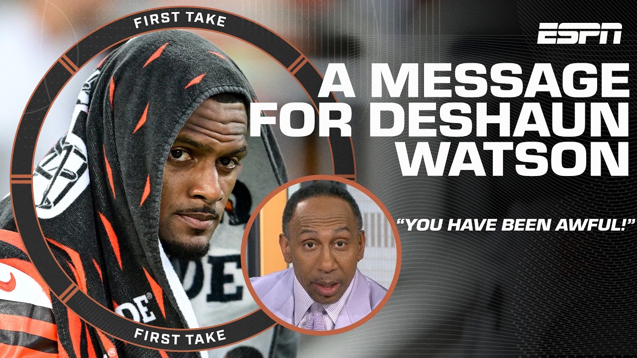 Stephen A.'s message to Deshaun Watson 🗣️ 'You have been awful!' | First Take