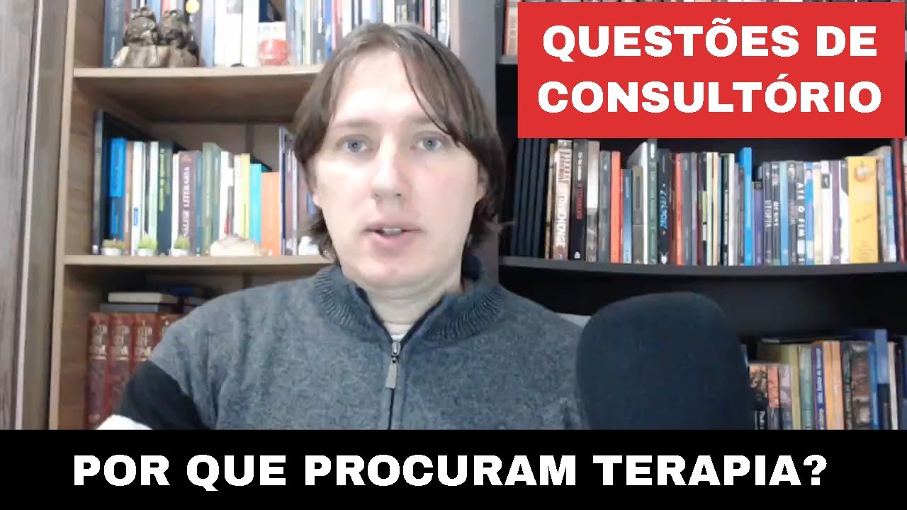 O QUE LEVA UMA PESSOA AO CONSULTÓRIO - Filosofia Clínica