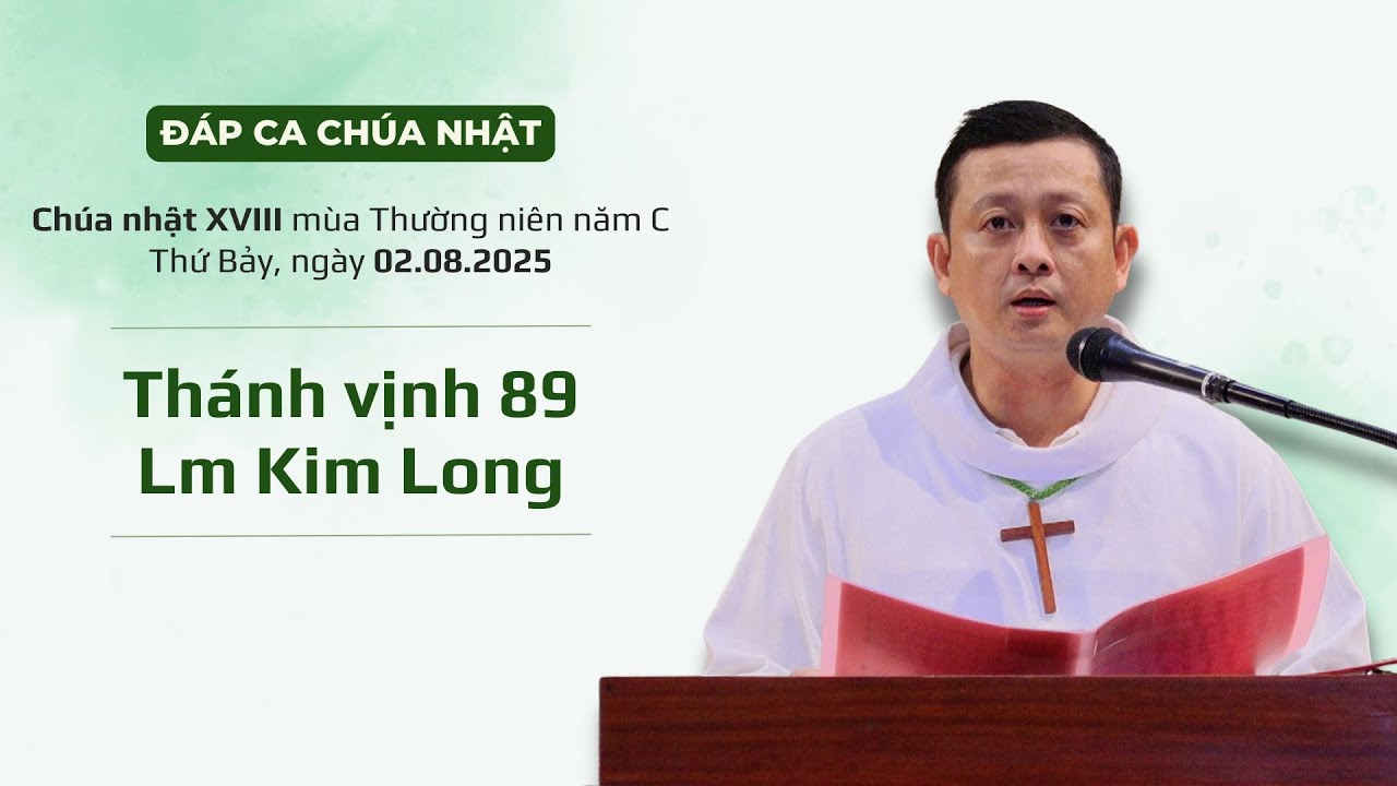 Đáp ca: Tv 89 - Lm Kim Long | CN XVIII TN năm C
