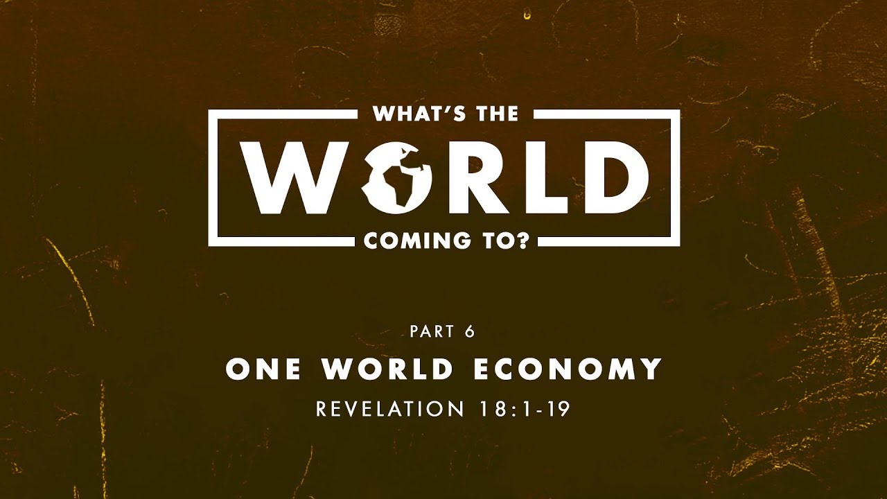 What's The World Coming To? (2019)  |  Part 6: “One World Economy” - February 3, 2019