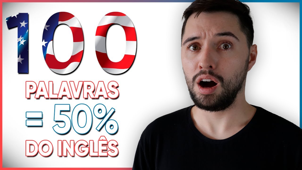 100 Palavras Mais Usadas do Ingl&ecirc;s (PRON&Uacute;NCIA e FRASES DE EXEMPLO)