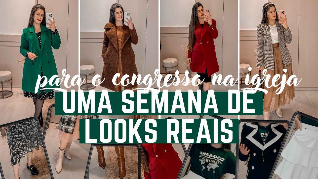 UMA SEMANA DE LOOKS REAIS PARA O CULTO | congresso na igreja